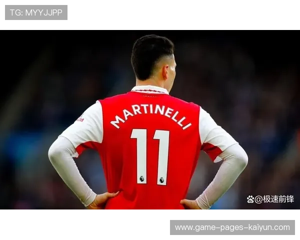 阿森纳马丁内利右路传中头球建功助球队领先:从场上瞬间到日常成长的速度与精准 阿森纳马丁内利右路传中头球建功助球队领先:从场上瞬间到日常成长的速度与精准